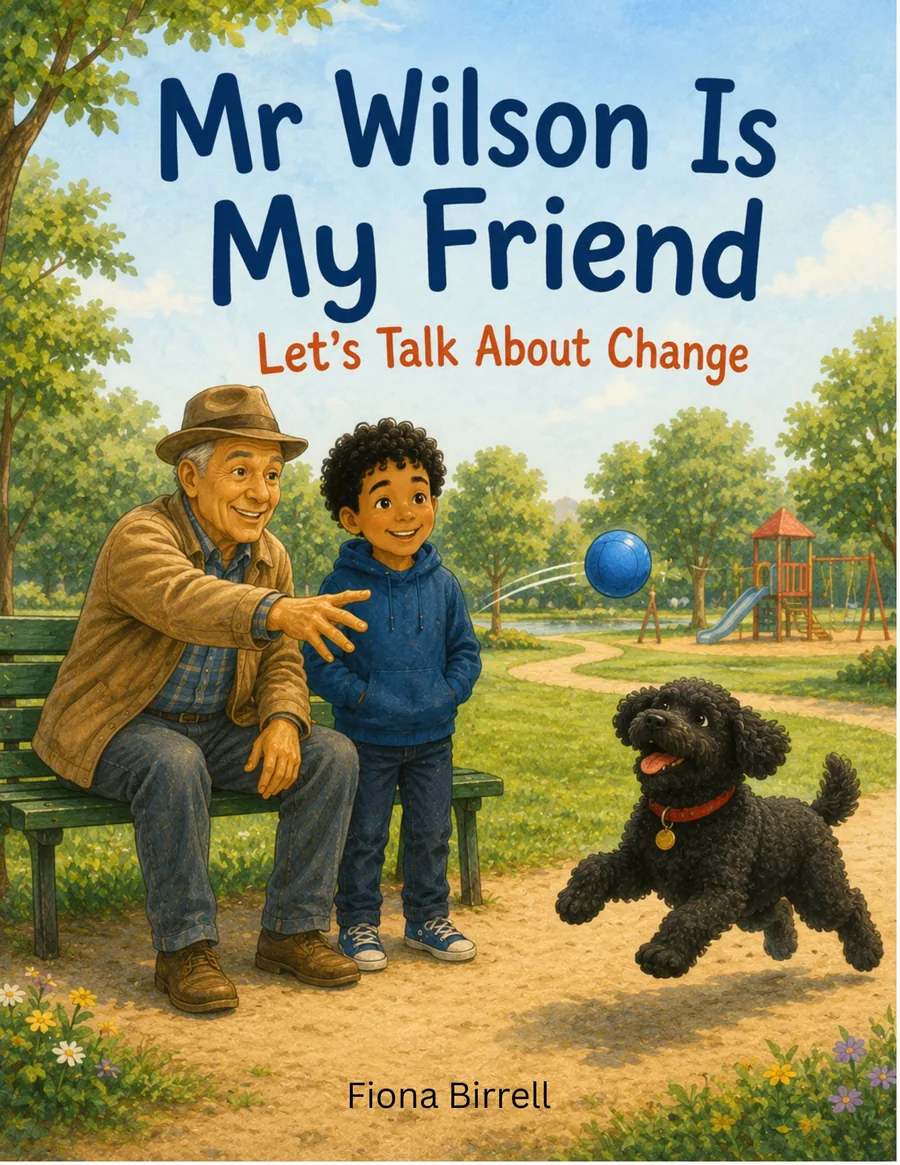 Cover of Mr Wilson Is My Friend by Fiona Birrell, showing a boy and his elderly neighbour on a park bench watching Bob the black dog chase a blue ball